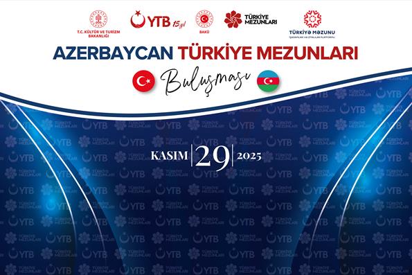 Azerbaycanlı Türkiye Mezunları Bakü'de Buluşuyor!